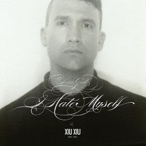 Xiu Xiu – Dear God, I Hate Myself vinyl