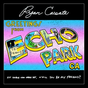 Cassata, Ryan – Greetings From Echo Park (1LP, Coloured Vinyl)