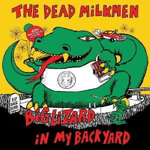Dead Milkmen – Big Lizard In My Backyard (2LP Vinyl, Reissue)