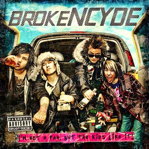 Brokencyde – I'm Not a Fan, But the Kids Like It! (1LP Vinyl)