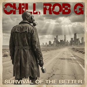 Chill Rob G – Survival of the Better (1LP Vinyl)
