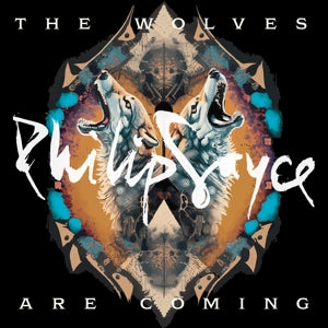 Sayce, Philip – Wolves Are Coming (1LP Vinyl)