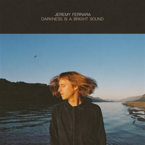 Ferrara, Jeremy – Darkness is a Bright Sound vinyl