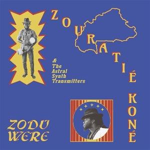 Zouratie Kone & the Astral Synth Transmitters – Zodu Were (1LP Vinyl)