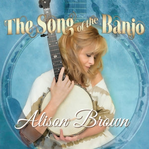 Alison Brown – Song of the Banjo (1CD)