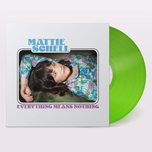 Mattie Schell – Everything Means Nothing (1LP, farbiges Vinyl)