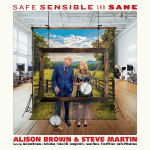 Brown, Alison & Steve Martin – Safe, Sensible and Sane (1LP Vinyl)