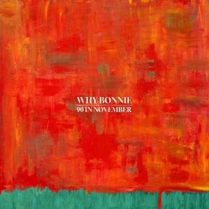 Why Bonnie – 90 In November vinyl