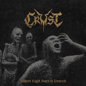 Crust – Where Light Fears To Descend (1LP Vinyl)