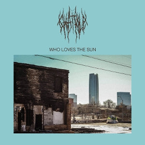 Chat Pile – Who Loves the Sun (1LP Vinyl)