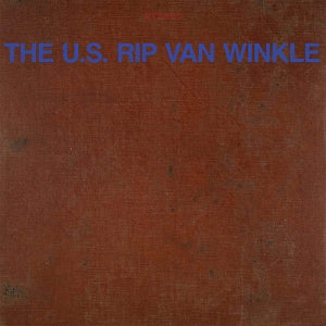 U.S.Rip Van Winkle – The U.S. Rip Van Winkle vinyl