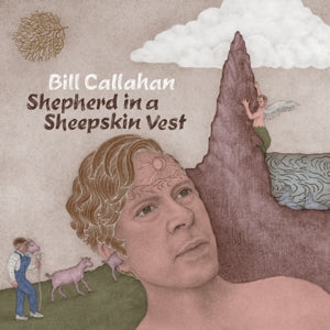 Callahan, Bill – Shepherd In a Sheepskin Vest (2LP Vinyl)