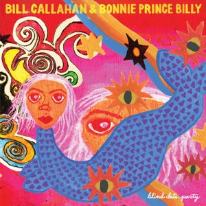 Bill Callahan & Bonnie 'Prince' Billy – Blind Date Party (2CD)