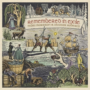 Morrison, Mairi & Alasdair Roberts – Remembered In Exile: Songs and Ballads From Nova Scotia vinyl