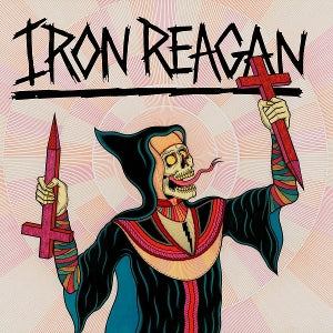 Iron Reagan – Crossover Ministry vinyl