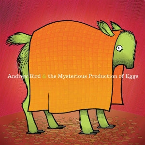 Andrew Bird – Mysterious Production of Eggs (1LP Vinyl)