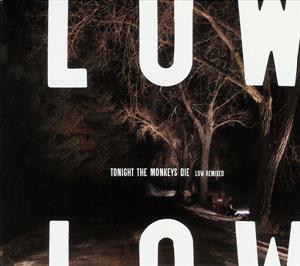 Low – Tonight the Monkeys Die (1CD)
