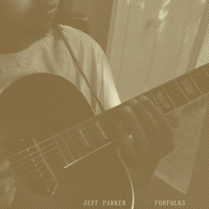 Parker, Jeff – Forfolks vinyl