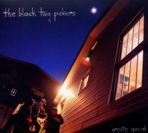 Black Twig Pickers – Ironto Special (1CD)