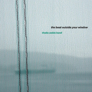 Zedek, Thalia -Band- – The Boat Outside Your Window (1LP Vinyl)