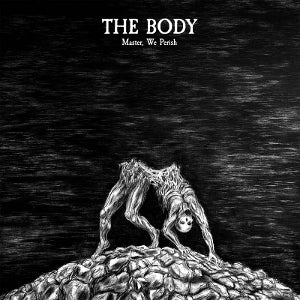 Body – Master, We Perish (1LP Vinyl)