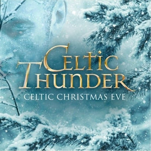 Celtic Thunder – Celtic Christmas Eve (1CD)