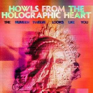 Number Twelve Looks Like You – Howls From the Holographic Heart (1LP, Coloured Vinyl)