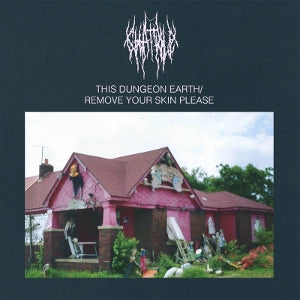 Chat Pile – This Dungeon Earth / Remove Your Skin Please (1LP Vinyl)