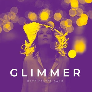 Dave Foster Band – Glimmer (1 CD)