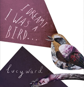Lucy Ward – I Dreamt I Was a Bird (1CD)