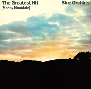 Blue Orchids – Greatest Hit (Money Mountain) (2CD, Wiederveröffentlichung)