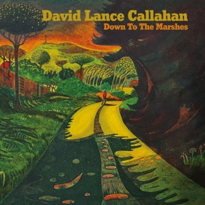 Lance Callahan, David – Down To the Marshes cd