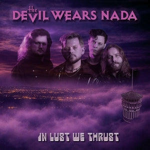 Devil Wears Nada – In Lust We Trust (1LP Vinyl)