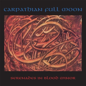 Carpathian Full Moon – Serenades In Blood Minor (1CD)