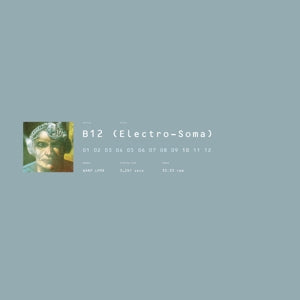 B12 – Electro-Soma vinyl