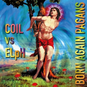 Coil Vs Elph – Born Again Pagans (3LP Vinyl)