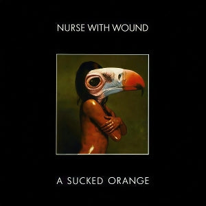 Nurse With Wound – A Sucked Orange vinyl
