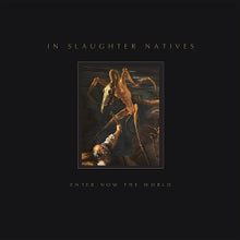 In Slaughter Natives – Enter Now the World cd