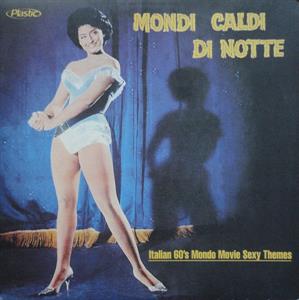 SOUNDTRACK – Mondi Caldi Di Notte - Italian 60's Mondo Movie Sexy Themes (2LP Vinyl)