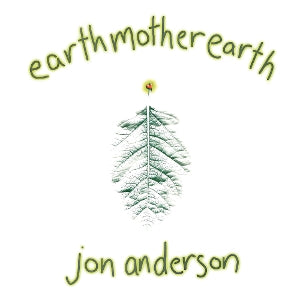 Jon Anderson – Earth Mother Earth (1CD)