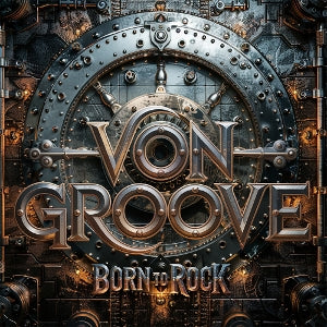 Von Groove – Born To Rock (1CD)