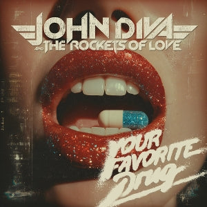 John Diva & the Rockets of Love – Your Favorite Drug vinyl