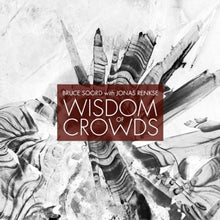 Soord, Bruce & Jonas Renske – Wisdom of Crowds cd