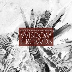 Bruce Soord & Jonas Renske – Wisdom of Crowds (1 CD)