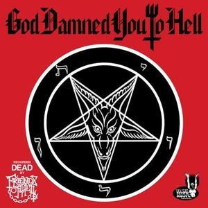 Friends of Hell – God Damned You To Hell vinyl