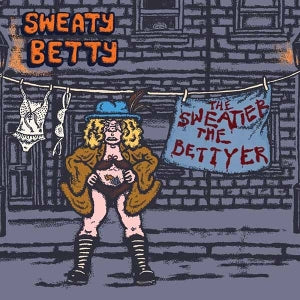 Sweaty Betty – The Sweatier the Bettyer (1LP Vinyl)