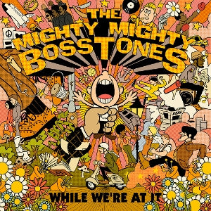 The Mighty Mighty Bosstones – While We're At It (1CD)