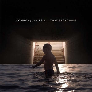 Cowboy Junkies – All That Reckoning vinyl