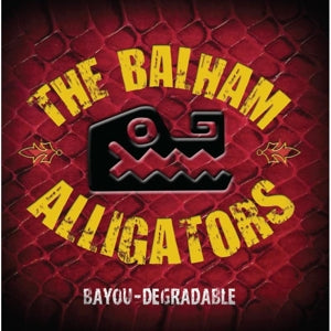 Balham Alligators – Bayou-Degradable (2CD)