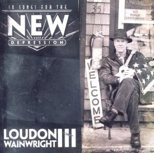 Loudon Wainwright III – 10 Songs for the New Depression (1 CD)